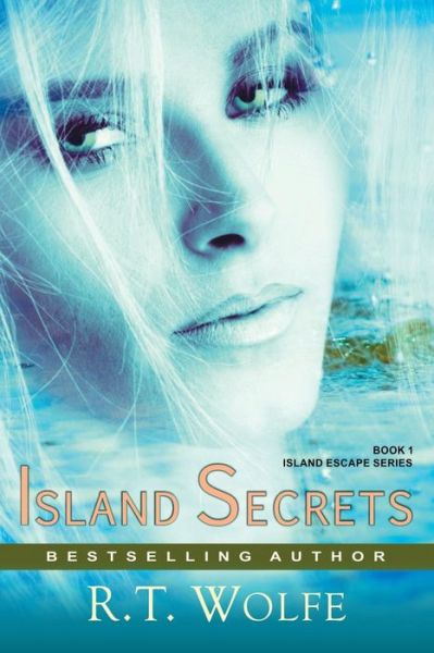 Cover for R T Wolfe · Island Secrets (The Island Escape Series, Book 1) (Paperback Book) (2019)