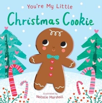 Cover for Nicola Edwards · You're My Little Christmas Cookie (Board book) (2021)
