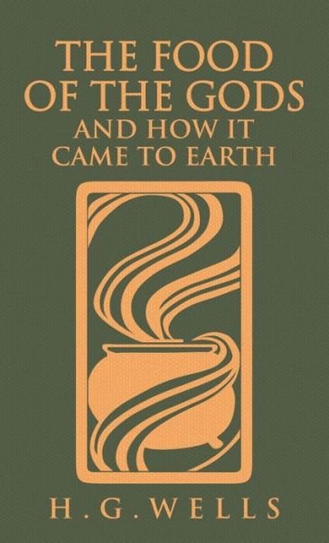 The Food of the Gods and How It Came to Earth - H G Wells - Books - Suzeteo Enterprises - 9781645940968 - October 29, 2020