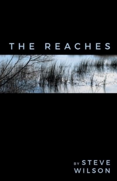 Cover for Steve Wilson · The Reaches (Taschenbuch) (2019)