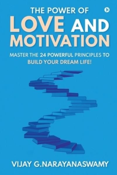 Cover for Vijay G Narayanaswamy · The Power of Love and Motivation (Paperback Book) (2020)