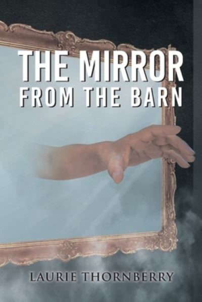 Cover for Laurie Thornberry · The Mirror from the Barn (Paperback Book) (2020)