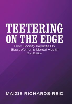 Cover for Maizie Richards-Reid · Teetering on the Edge: How Society Impacts on Black Women's Mental Health 2Nd Edition (Hardcover Book) (2021)