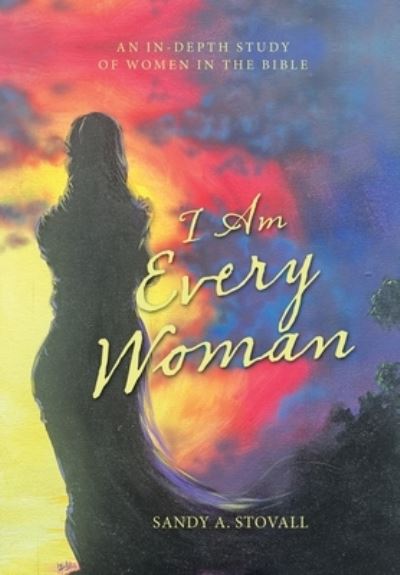 Cover for Sandy A. Stovall · I Am Every Woman (Book) (2022)