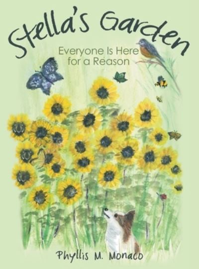 Cover for Phyllis M Monaco · Stella's Garden: Everyone Is Here for a Reason (Hardcover Book) (2021)
