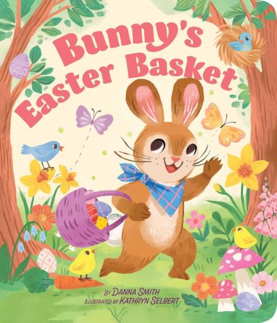 Cover for Danna Smith · Bunny's Easter Basket (Board book) (2025)