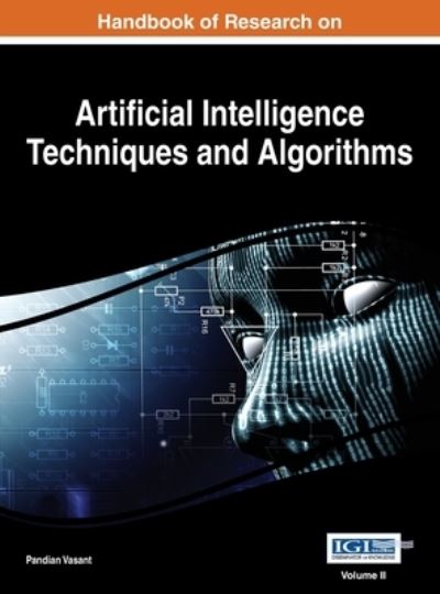 Handbook of Research on Artificial Intelligence Techniques and Algorithms, Vol 2 - Pandian Vasant - Other - IGI Global - 9781668426968 - January 20, 2015