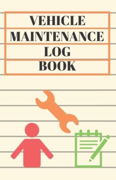 Cover for Note Bean · Vehicle Maintenance Log Book (Paperback Book) (2019)