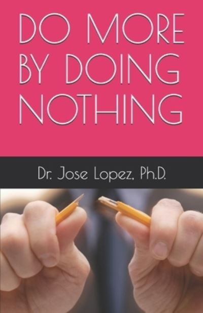 Cover for Jose Lopez · Do More by Doing Nothing (Paperback Book) (2019)