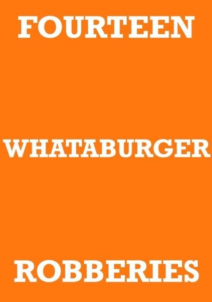 Cover for Mark Staniforth · Fourteen Whataburger Robberies (Paperback Book) (2021)
