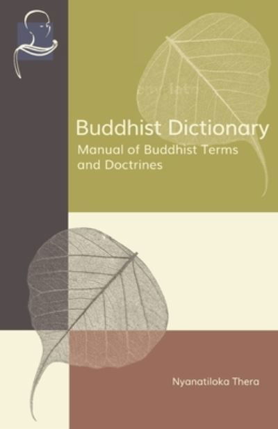 Buddhist Dictionary - Nyanatiloka Thera - Boeken - BPS Pariyatti Editions - 9781681720968 - 28 oktober 2019