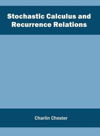 Cover for Charlin Chester · Stochastic Calculus and Recurrence Relations (Gebundenes Buch) (2016)