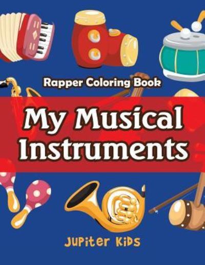 Cover for Jupiter Kids · My Musical Instruments: Rapper Coloring Book (Paperback Book) (2016)