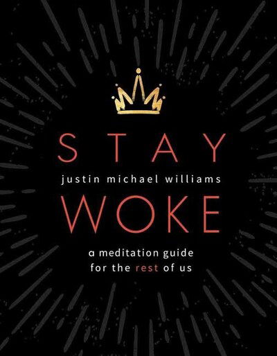 Cover for Justin Michael Williams · Stay Woke: A Meditation Guide for the Rest of Us (Audiobook (CD)) [Unabridged edition] (2020)