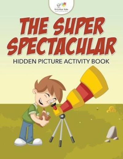 Cover for Kreative Kids · The Super Spectacular Hidden Picture Activity Book (Pocketbok) (2016)