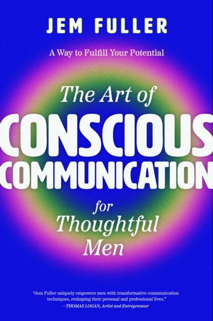 Cover for Jem Fuller · The Art of Conscious Communication for Thoughtful Men (Paperback Book) (2024)