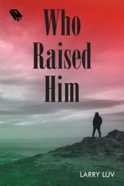 Cover for Larry Luv · Who Raised Him (Paperback Book) (2022)