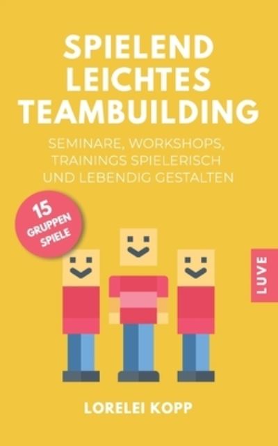 Cover for Lorelei Kopp · Spielend leichtes Teambuilding (Paperback Book) (2019)