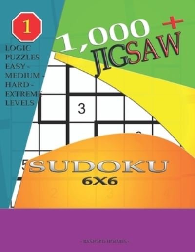 1,000 + sudoku jigsaw 6x6 - Basford Holmes - Książki - Independently Published - 9781695622968 - 25 września 2019