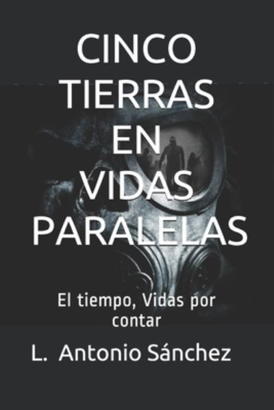 Cover for Luis Antonio Sanchez Flores · Cinco Tierras En Vidas Paralelas (Paperback Book) (2019)