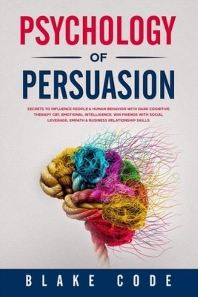 Cover for Blake Code · Psychology of Persuasion (Paperback Book) (2019)