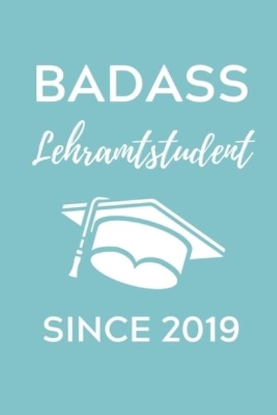 Badass Lehramtstudent Since 2019 - Lehramtstudent Geschenkbuch - Książki - Independently Published - 9781703037968 - 27 października 2019