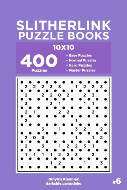 Cover for Dart Veider · Slitherlink Puzzle Books - 400 Easy to Master Puzzles 10x10 (Volume 6) (Paperback Book) (2019)