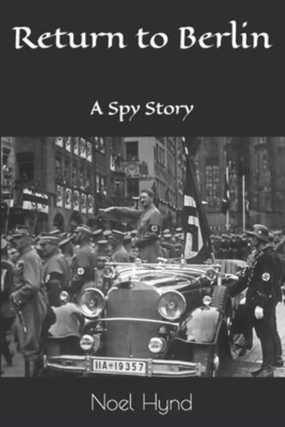 Return to Berlin - Noel Hynd - Books - Independently Published - 9781704410968 - November 14, 2019