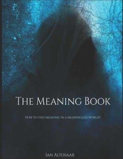Cover for Ian Altosaar · The Meaning Book (Paperback Book) (2019)