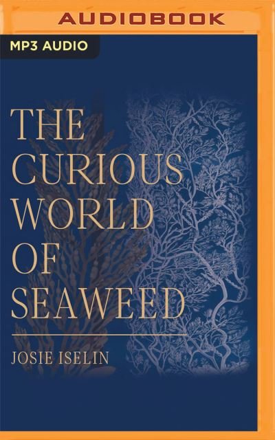 Cover for Josie Iselin · The Curious World of Seaweed (CD) (2021)