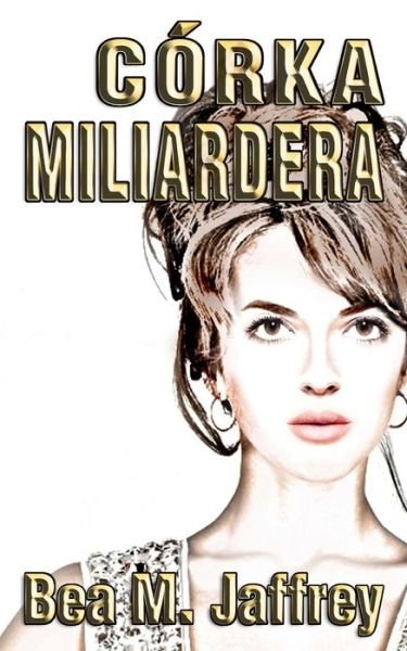 Cover for Bea M Jaffrey · C rka Miliardera (Paperback Book) (2018)