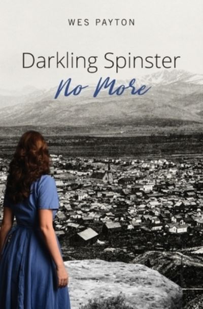 Cover for Wes Payton · Darkling Spinster No More (Paperback Book) (2018)