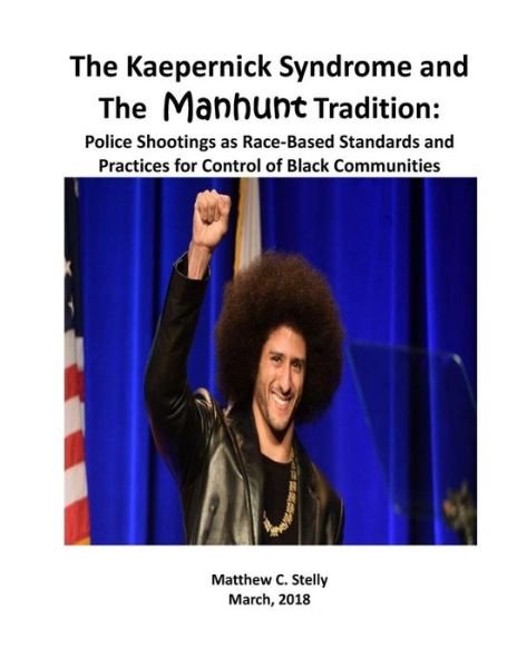 Cover for Matthew C Stelly · The Kaepernick Syndrome and the Manhunt Tradition (Paperback Book) (2018)