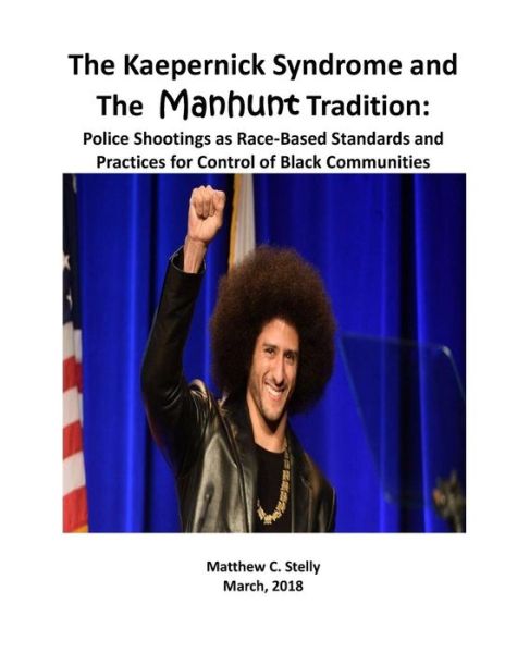 Cover for Matthew C Stelly · The Kaepernick Syndrome and the Manhunt Tradition (Pocketbok) (2018)