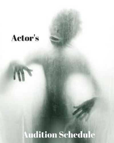 Cover for Actor's Auditon · Actor's Audition Schedule (Paperback Book) (2018)