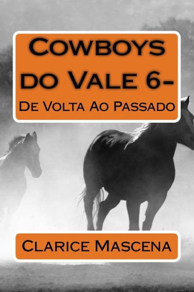 Cover for Clarice Mascena · Cowboys do Vale 6 - De Volta Ao Passado (Paperback Book) (2018)