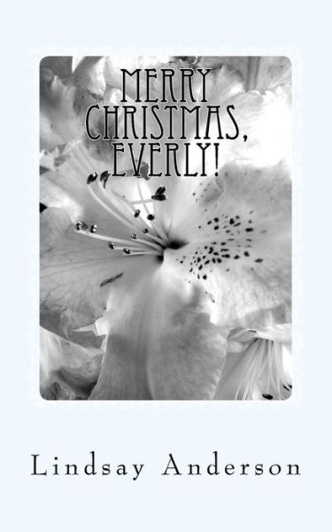 Lindsay Anderson · Merry Christmas, Everly! (Paperback Book) (2018)