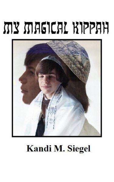 Cover for Kandi M Siegel · My Magical Kippah (Pocketbok) (2018)