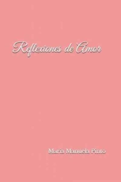 Cover for Maria Manuela Pinto · Reflexiones de Amor (Paperback Bog) (2019)