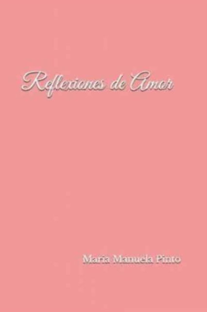 Cover for Maria Manuela Pinto · Reflexiones de Amor (Paperback Bog) (2019)