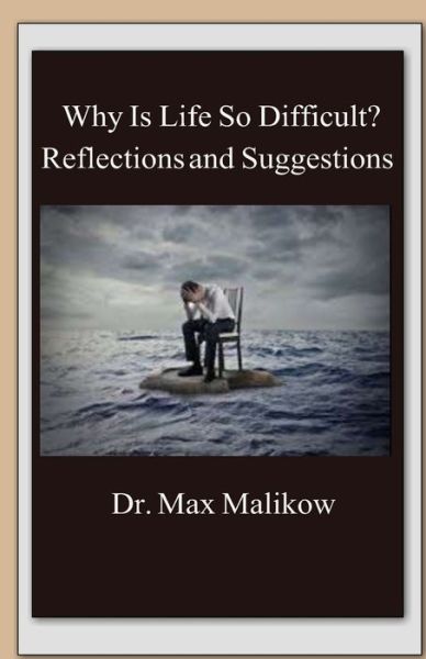 Cover for Max Malikow · Why Is Life So Difficult? (Paperback Book) (2019)