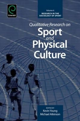 Cover for Kevin Young · Qualitative Research on Sport and Physical Culture - Research in the Sociology of Sport (Hardcover bog) (2012)