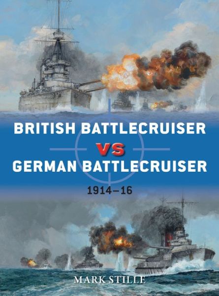 Cover for Stille, Mark (Author) · British Battlecruiser vs German Battlecruiser: 1914–16 - Duel (Paperback Book) (2013)