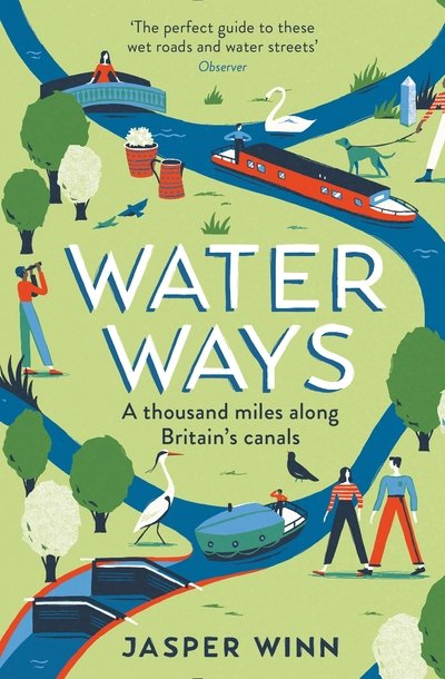 Cover for Jasper Winn · Water Ways: A thousand miles along Britain's canals (Pocketbok) [Main edition] (2020)