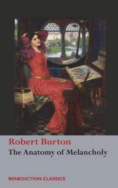Cover for Robert Burton · The Anatomy of Melancholy (Hardcover Book) (2017)