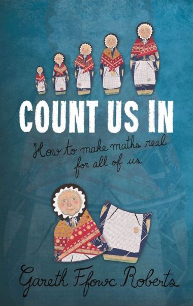 Cover for Gareth Ffowc Roberts · Count Us In: How to Make Maths Real for All of Us (Paperback Book) (2016)