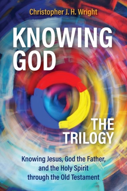 Cover for Christopher J. H. Wright · Knowing God - The Trilogy (Paperback Bog) (2017)