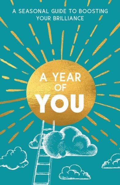 Cover for Trigger Publishing · A Year of You: A Seasonal Guide to Boosting Your Brilliance (Paperback Book) (2020)