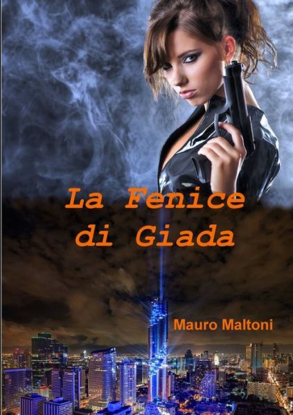 Cover for Mauro Maltoni · Fenice Di Giada (Book) (2021)