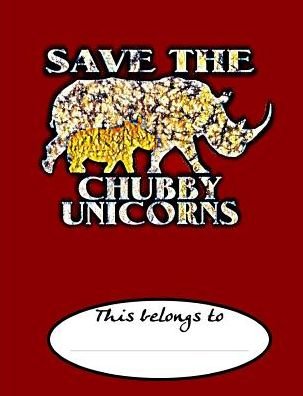 Save The Chubby Unicorns - Gdimido Art - Książki - Independently published - 9781795807968 - 7 lutego 2019